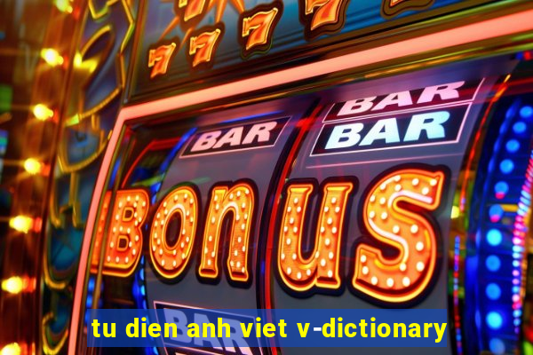 tu dien anh viet v-dictionary