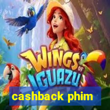 cashback phim