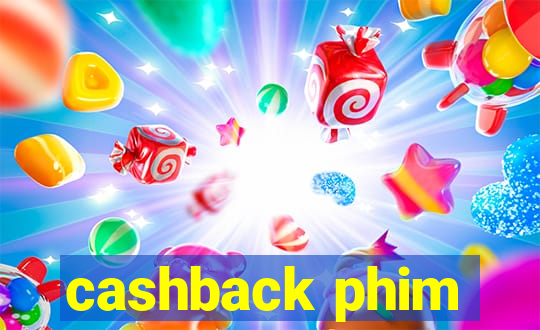 cashback phim