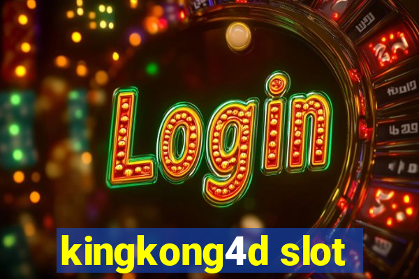 kingkong4d slot