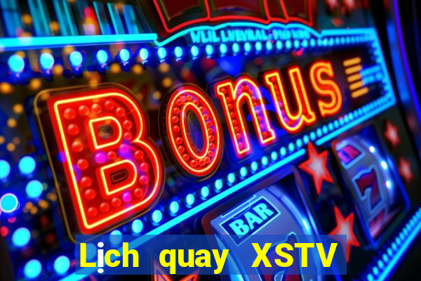 Lịch quay XSTV ngày 29