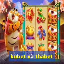 kubet và thabet