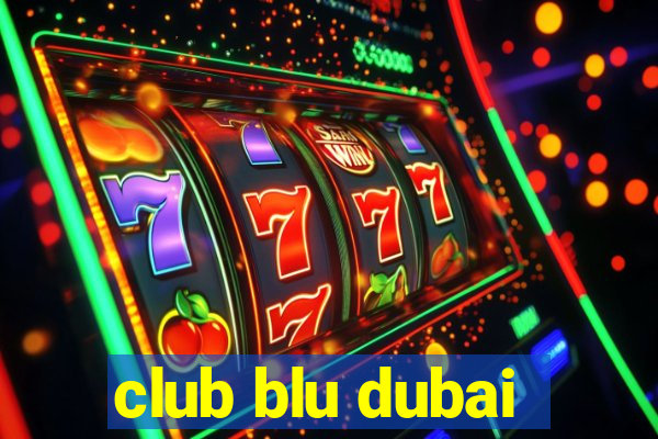 club blu dubai