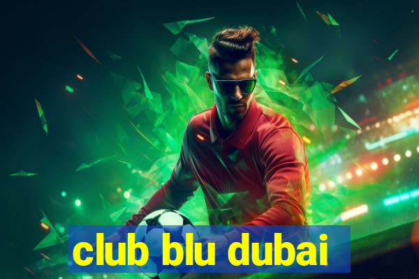 club blu dubai