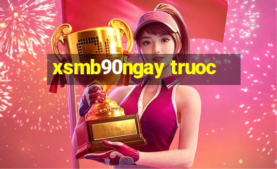 xsmb90ngay truoc