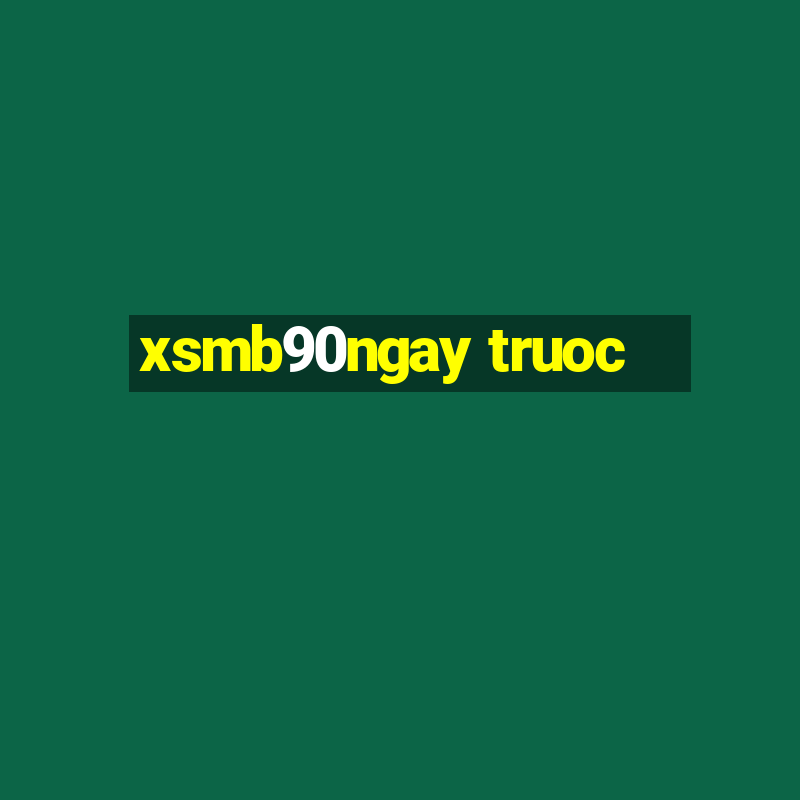 xsmb90ngay truoc