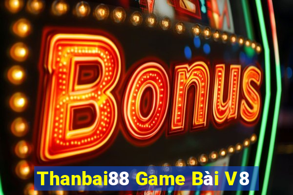 Thanbai88 Game Bài V8