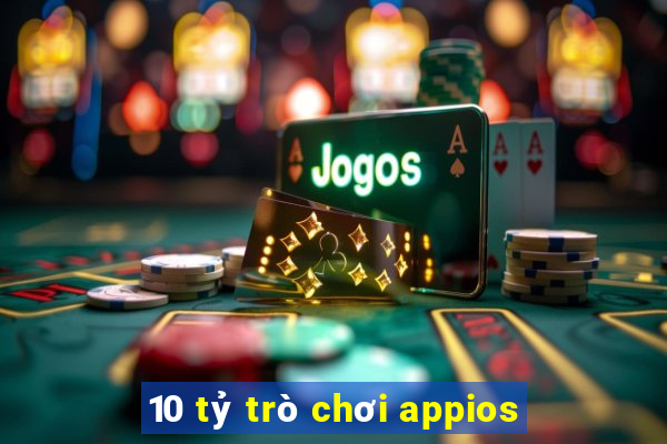 10 tỷ trò chơi appios