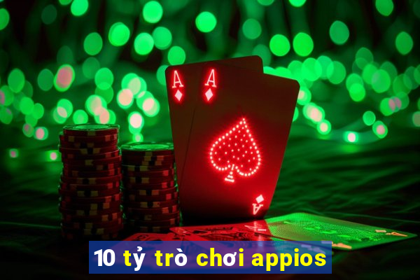 10 tỷ trò chơi appios