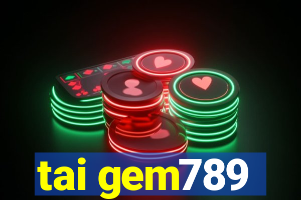 tai gem789