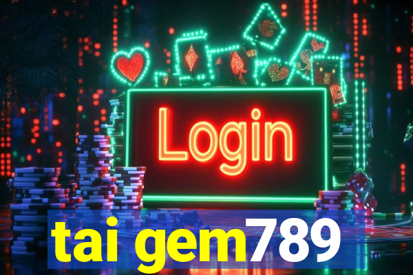 tai gem789