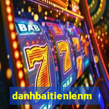 danhbaitienlenmiennam