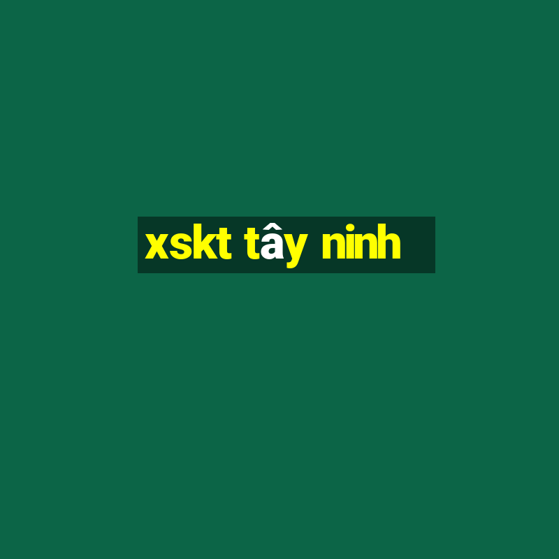 xskt tây ninh