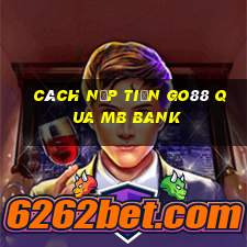 cách nạp tiền go88 qua mb bank