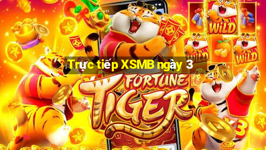 Trực tiếp XSMB ngày 3