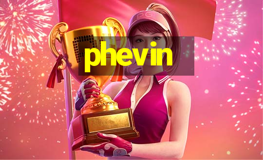 phevin