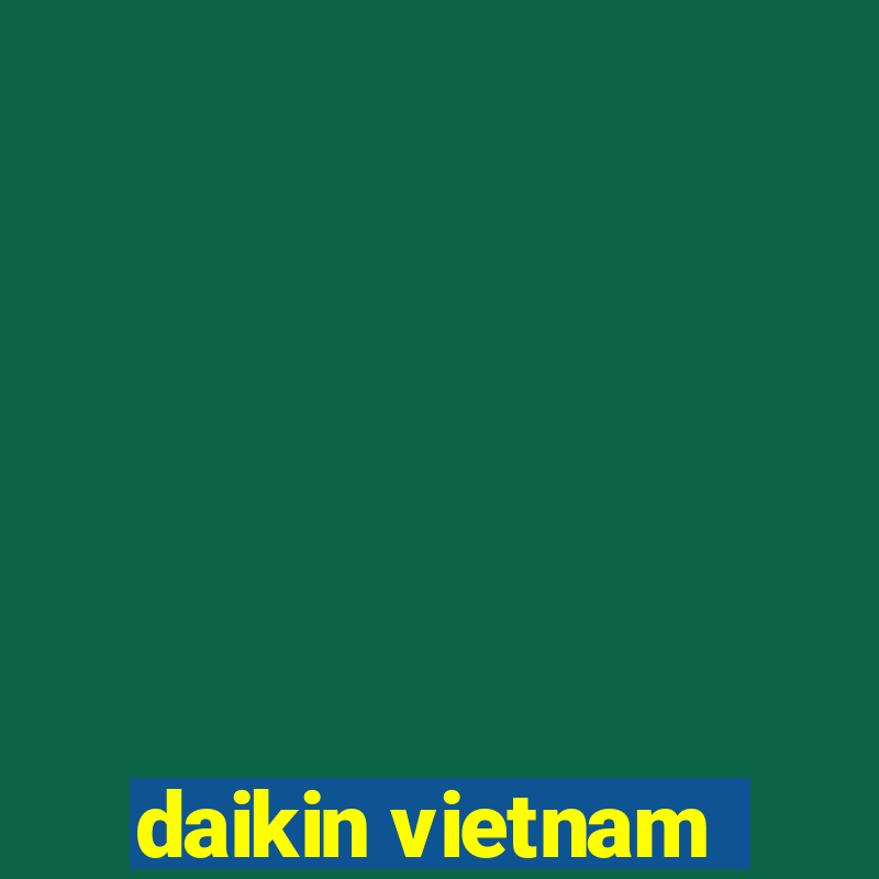 daikin vietnam