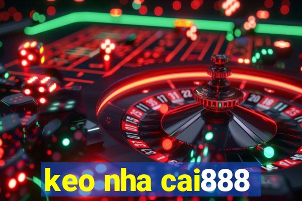 keo nha cai888