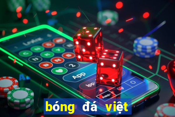 bóng đá việt nam và thái lan tối nay