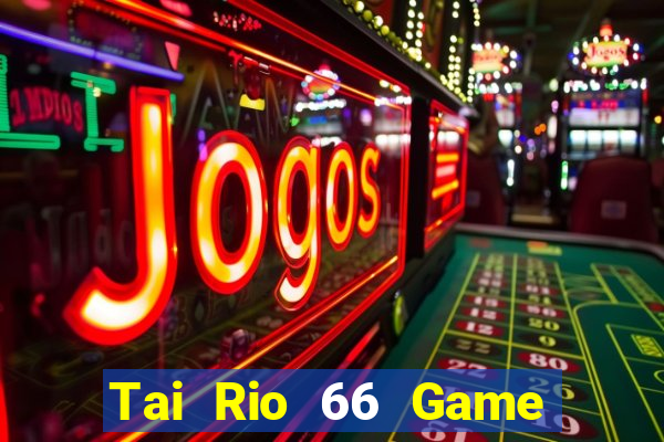 Tai Rio 66 Game Bài 888