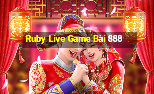 Ruby Live Game Bài 888