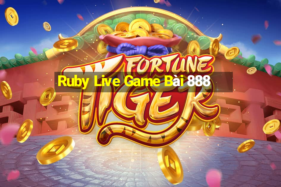 Ruby Live Game Bài 888