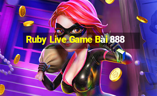 Ruby Live Game Bài 888