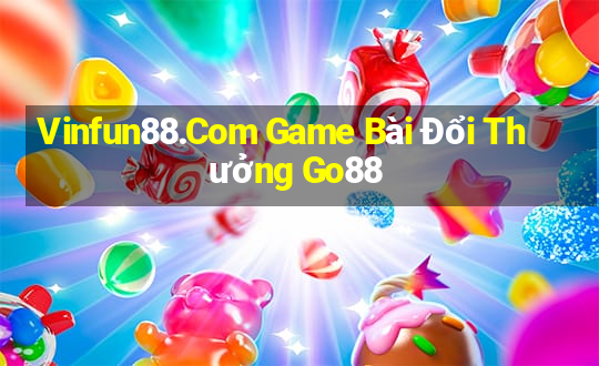 Vinfun88.Com Game Bài Đổi Thưởng Go88