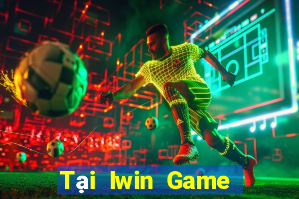 Tại Iwin Game Bài Uy Tín