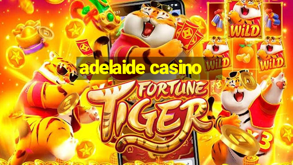 adelaide casino