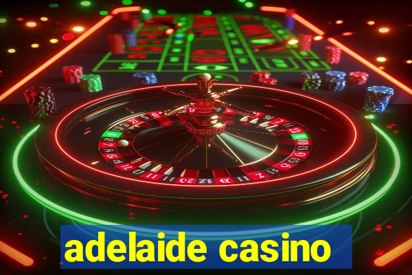 adelaide casino