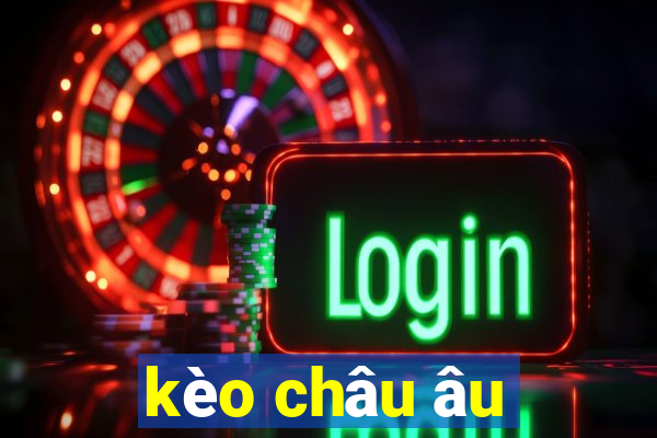 kèo châu âu