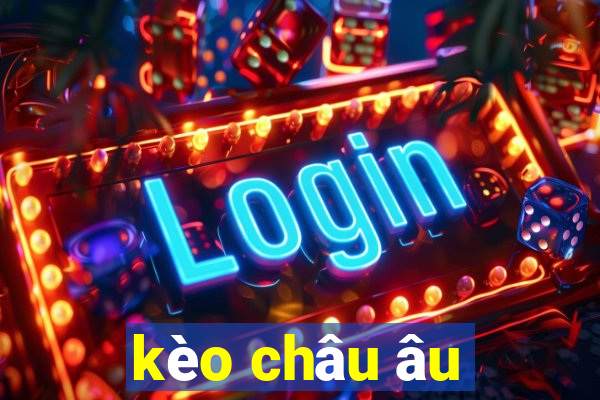 kèo châu âu