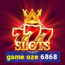 game oze 6868