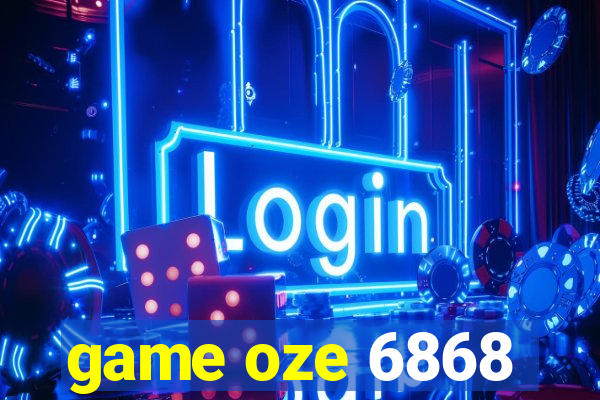 game oze 6868