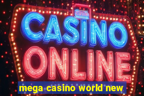 mega casino world new