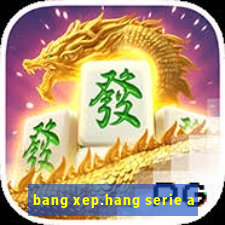 bang xep.hang serie a