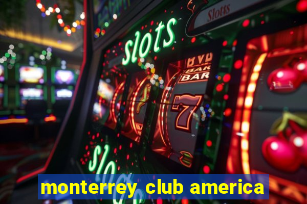 monterrey club america