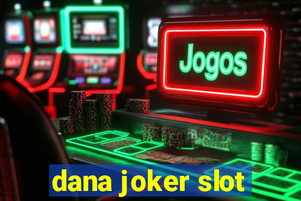 dana joker slot