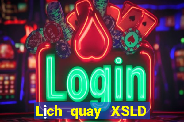 Lịch quay XSLD ngày 8