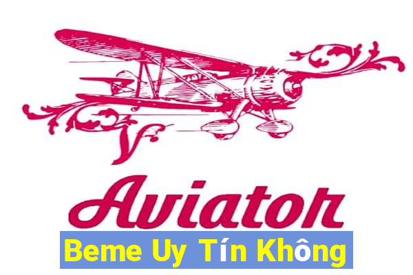 Beme Uy Tín Không