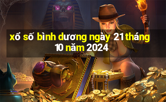 xổ số bình dương ngày 21 tháng 10 năm 2024