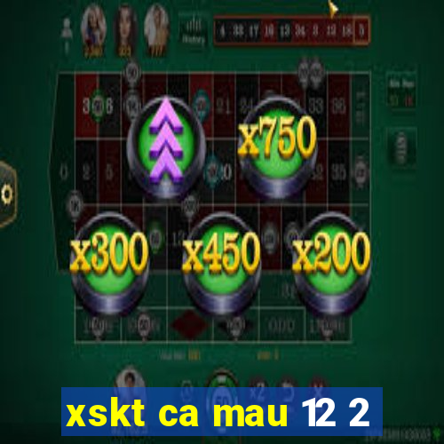 xskt ca mau 12 2