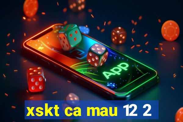 xskt ca mau 12 2