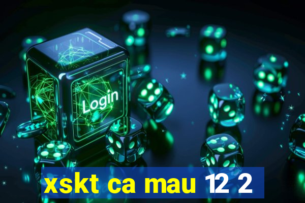 xskt ca mau 12 2