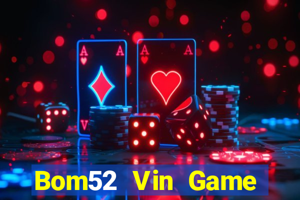 Bom52 Vin Game Bài 3D