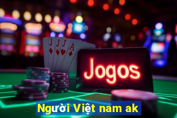 Người Việt nam ak