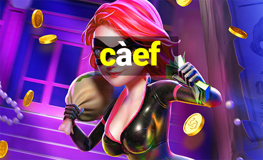 càef