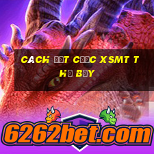 Cách đặt cược XSMT thứ bảy