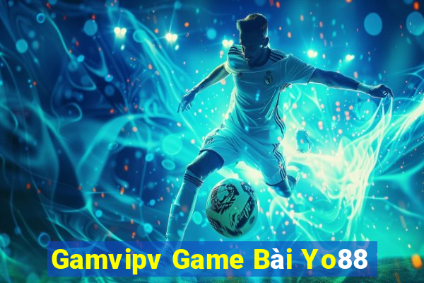 Gamvipv Game Bài Yo88